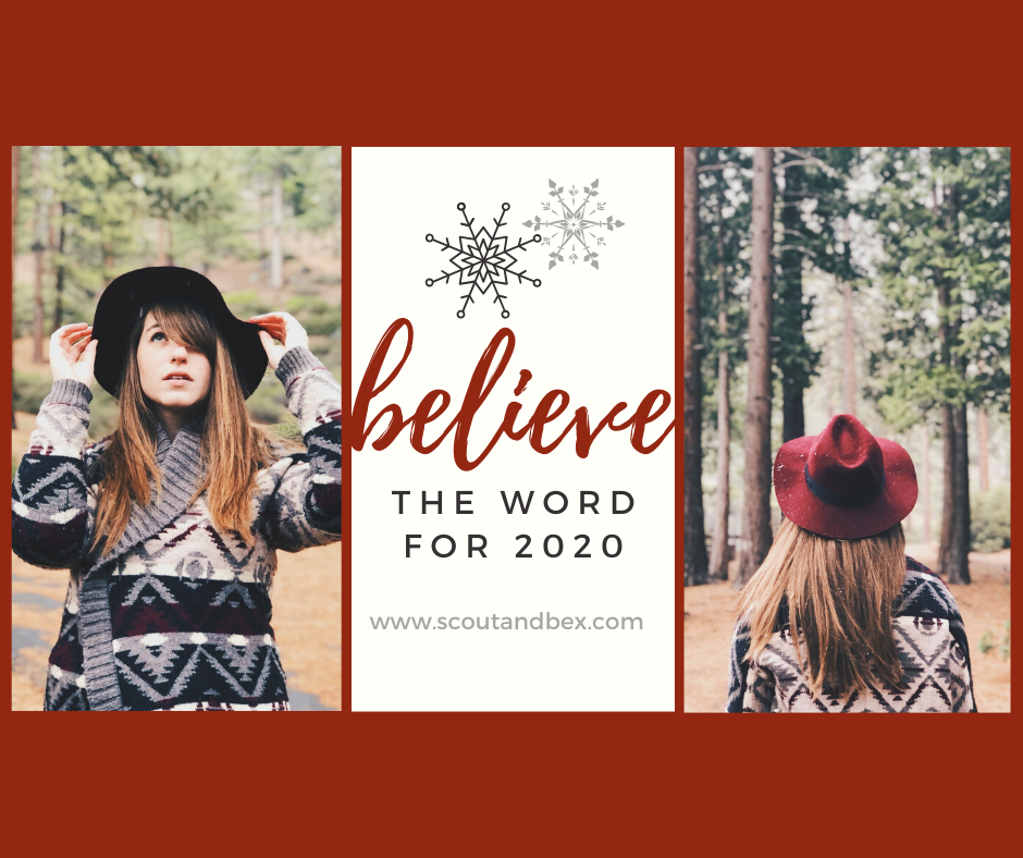 Believe-  My Word for 2020 by Scout and Bex